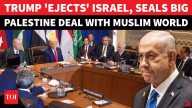 Trump CRUSHES Netanyahu's 'Greater Israel' Dream? Seals Big Deal With Muslim Leaders On West Bank