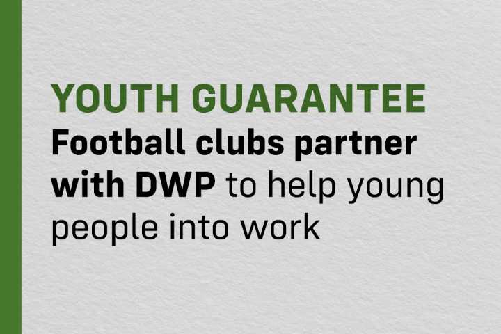 Football clubs partner with Government to help young people into work