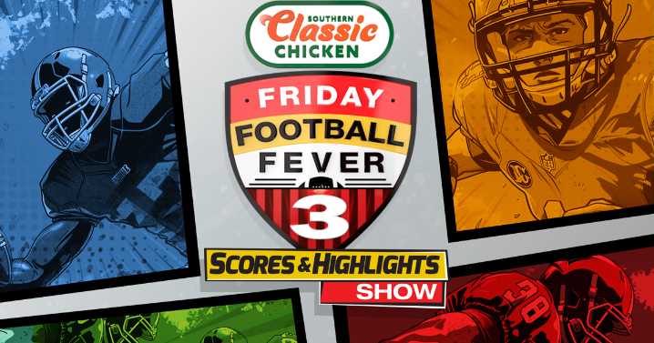 Southern Classic Chicken Friday Football Fever Scores & Highlights Show kicks off at 10:30 p.m. on KPXJ CW 21