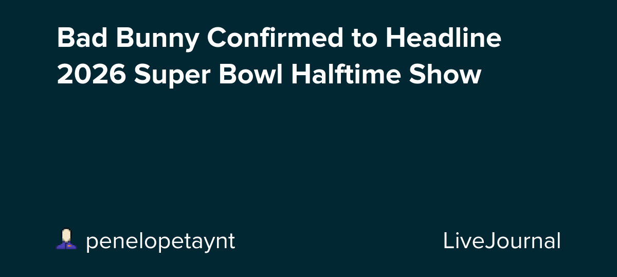 Bad Bunny Confirmed to Headline 2026 Super Bowl Halftime Show: ohnotheydidnt