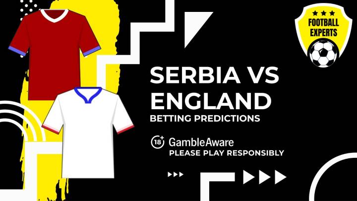 Serbia vs England predictions and betting tips - Three Lions strong favourites