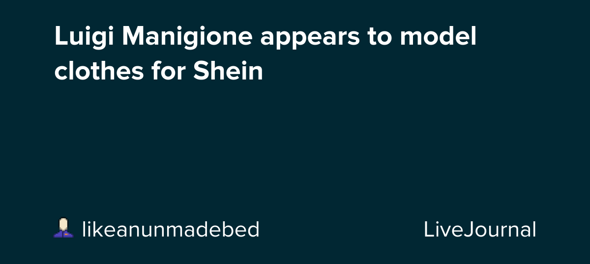 Luigi Manigione appears to model clothes for Shein: ohnotheydidnt