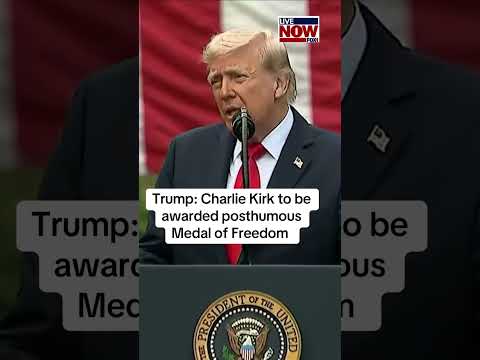 Trump: Charlie Kirk to receive posthumous Medal of Freedom