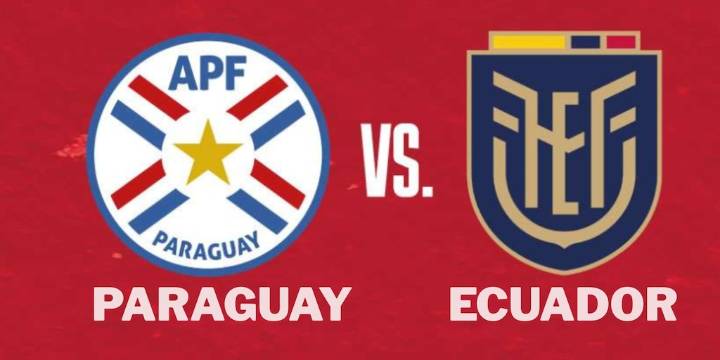 A qué hora juega Paraguay vs Ecuador: partido en Asunción por la fecha 17 de las Eliminatorias 2026