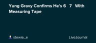 Yung Gravy Confirms He's 6′ 7″ With Measuring Tape: ohnotheydidnt