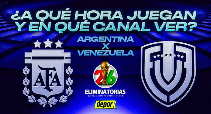 ¿En qué canales ver Argentina vs. Venezuela y a qué hora juegan por las Eliminatorias 2026?