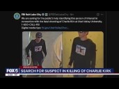 Search for suspect in killing of Charlie Kirk continues