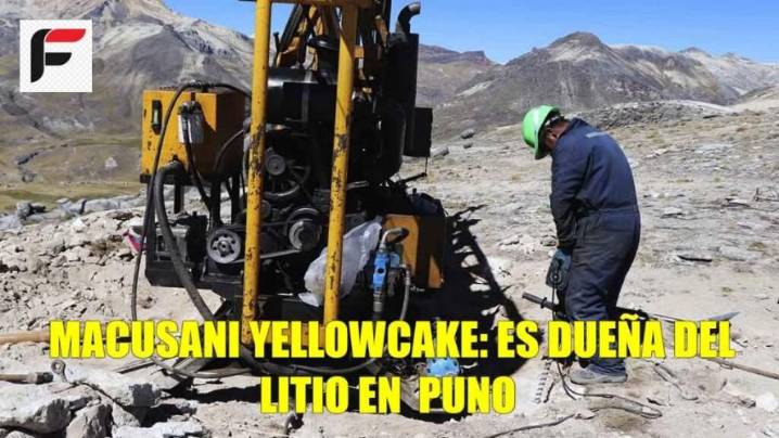 Justicia peruana falla a favor de Macusani Yellowcake: 32 concesiones en Puno seguirán bajo control de la empresa