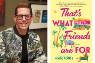 See the Cover of Wade Rouse's Novel 'That's What Friends Are For' (Exclusive)