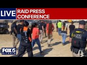 LIVE: Officials talk about immigration raid in South Georgia