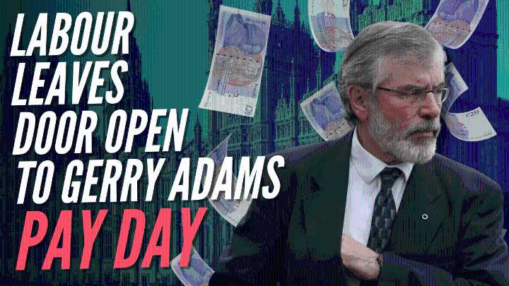 Starmer Breaks Promise to Block Gerry Adams From Claiming Taxpayer