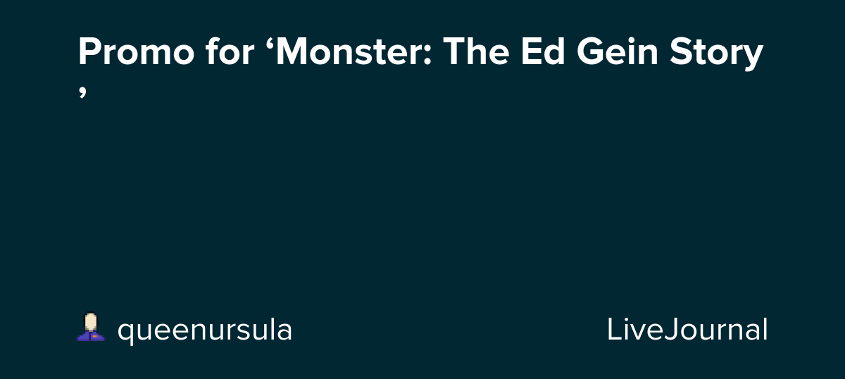 Promo for ‘Monster: The Ed Gein Story’: ohnotheydidnt