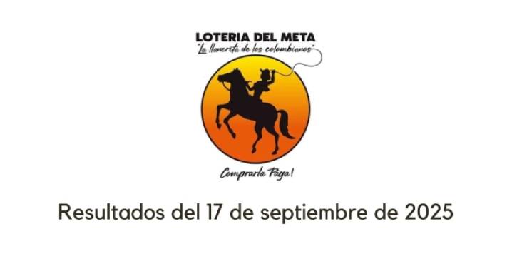 Lotería del Meta hoy: resultados del miércoles 17 de septiembre de 2025