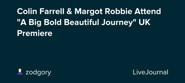 Colin Farrell & Margot Robbie Attend "A Big Bold Beautiful Journey" UK Premiere: ohnotheydidnt