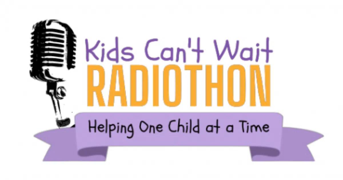 Kids Can't Wait Radiothon just around the corner