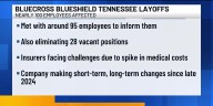 BlueCross BlueShield of Tennessee laying off nearly 100 people, eliminating dozens of other jobs