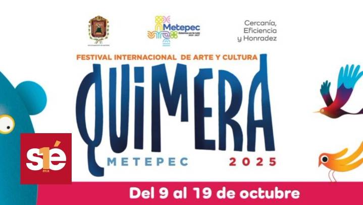 Festival Quimera 2025: Creatividad, diversidad y arte se encontrarán en Metepec