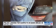 Police looking for suspects in bank break