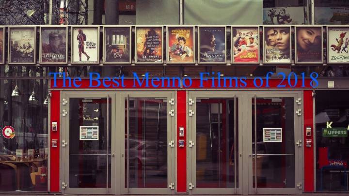 Top Ten Mennonite Movies of 2018