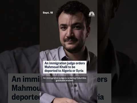 An immigration judge orders Mahmoud Khalil to be deported to Algeria or Syria