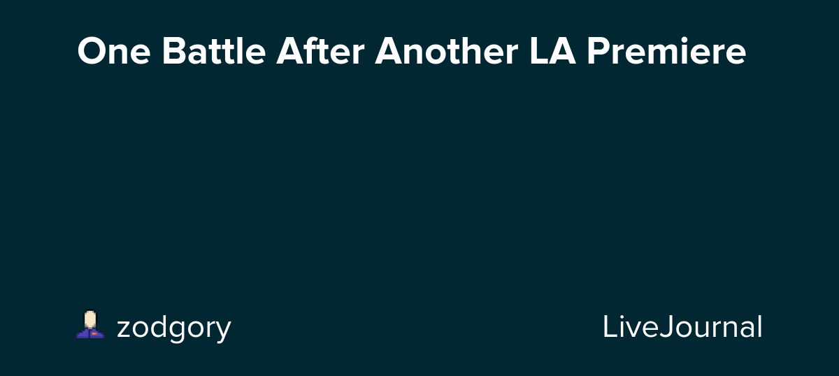 One Battle After Another LA Premiere: ohnotheydidnt