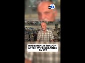 SoCal husband distraught after wife detained by ICE