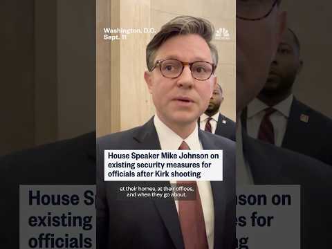House Speaker Mike Johnson on existing security measure for officials after Kirk shooting