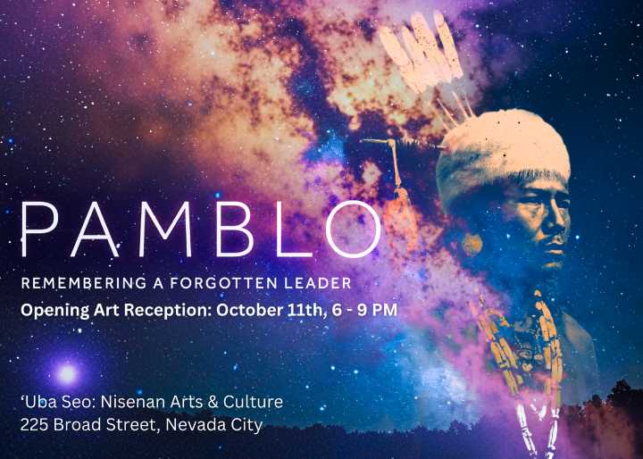 ‘Uba Seo: Nisenan Arts & Culture: PAMBLO: Remembering a Forgotten Leader