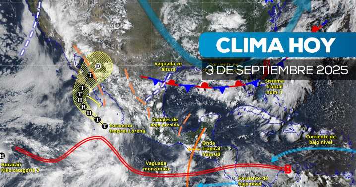 Pronóstico alerta por tormenta Lorena y frente frío en México: Así será el clima este 3 de septiembre