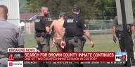 Search for Brown County inmate continues, one of two escaped inmates back in custody