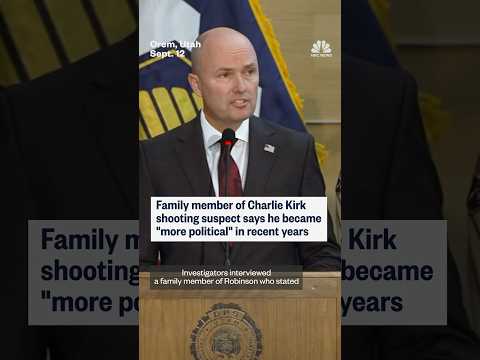 Family member of Charlie Kirk shooting suspect says he became 'more political' in recent years