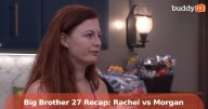 'Big Brother 27' Recap: Rachel vs. Morgan, Uncut