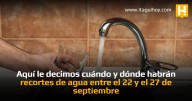 Aquí le decimos cuándo y dónde habrán recortes de agua entre el 22 y...