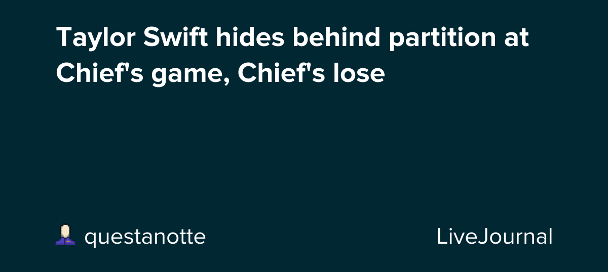 Taylor Swift hides behind partition at Chief's game, Chief's lose: ohnotheydidnt