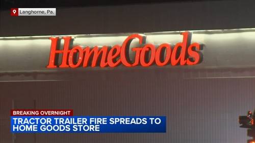 Officials investigating suspcious fire involving tractor-trailer, Home Goods store in Langhorne, Bucks County
