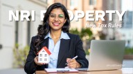 NRIs Selling Property in India to Face New Tax Rules and Stricter Scrutiny