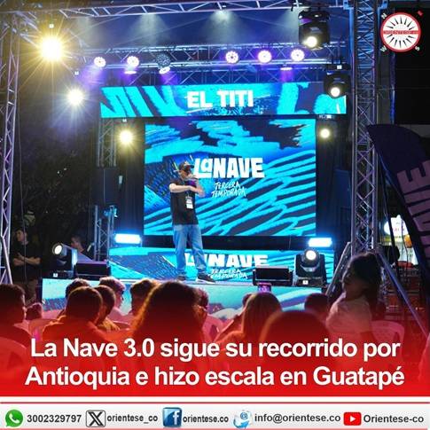 La Nave 3.0 sigue su recorrido por Antioquia e hizo escala en Guatapé
