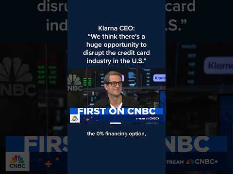 Klarna CEO: 'We think there's a huge opportunity to disrupt the credit card industry in the U.S.'