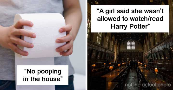 26 Parents’ Rules People Didn’t Realize Were Unhinged Until They Grew Up