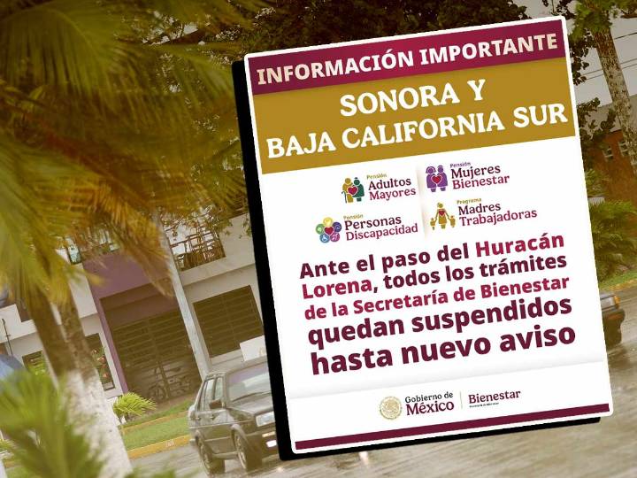Bienestar suspende actividades en BCS y Sonora por Lorena; ¿qué pasará con la pensión?