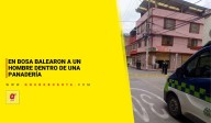 En Bosa balearon a un hombre dentro de una panadería - Noticias de Bogotá y Cundinamarca
