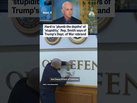 Hard to ‘plumb the depths’ of ‘stupidity,’ Rep. Adam Smith says of Trump's Department of War rebrand