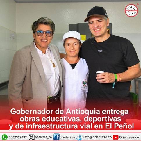 Gobernador de Antioquia entrega obras educativas, deportivas y de infraestructura vial en El Peñol