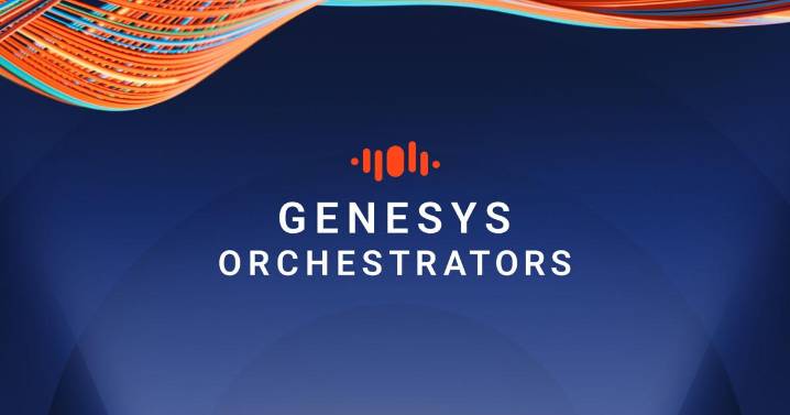 Genesys Orchestrators Debuts to Drive CX Innovation and Impact by Uniting Education, Support and Resources Into One Powerful Community