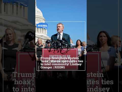 Trump Downplays Epstein 'HOAX'; Massie SPECULATES Ties To INTEL Community! Lindsey Granger