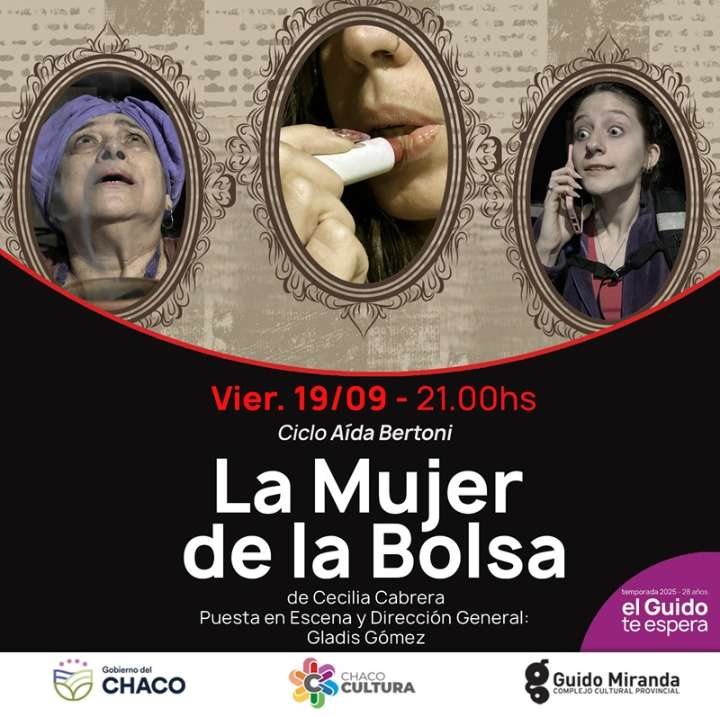 RESISTENCIA: Guido Miranda: Presentarán “La Mujer De La Bolsa”, Dirigida Por Gladis Gómez Y Escrita Por Cecilia Cabrera