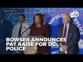 Mayor Bowser announces pay raise and new hiring incentives for DC police amid Trump takeover