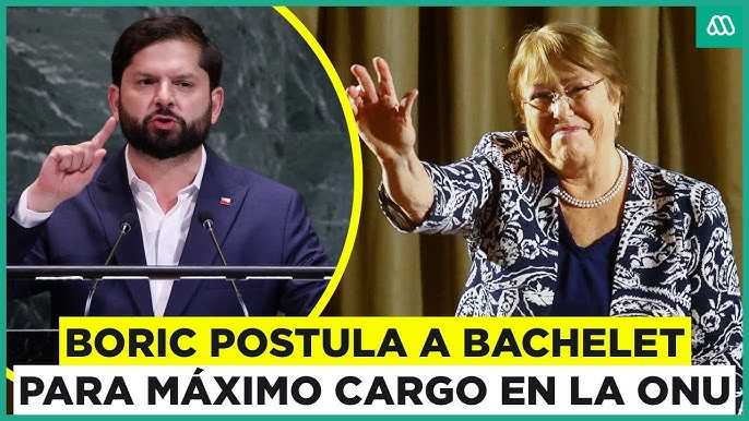 (VIDEO) Boric postula a Michelle Bachelet a la Secretaría General de la ONU