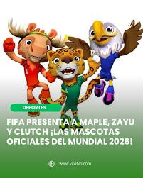FIFA presenta oficialmente las tres mascotas del Mundial 2026 -