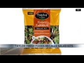 Taylor fresh foods recalls salad kits